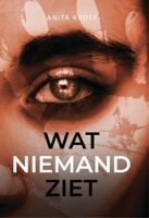 Wat niemand ziet