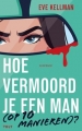 Hoe vermoord je een man (op 10 manieren)